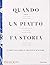 Quando un piatto fa storia. L'arte culinaria in 240 piatti d'autore