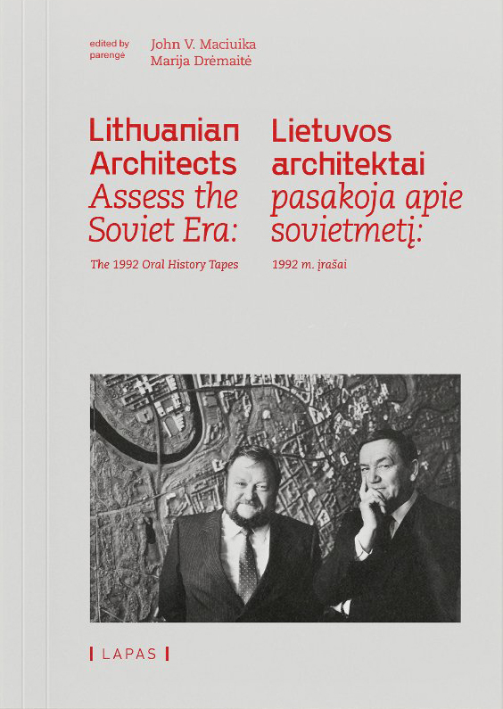 Lithuanian Architects Assess the Soviet Era: The 1992 Oral History Tapes / Lietuvos architektai pasakoja apie sovietmetį: 1992 m. įrašai (Paperback)
