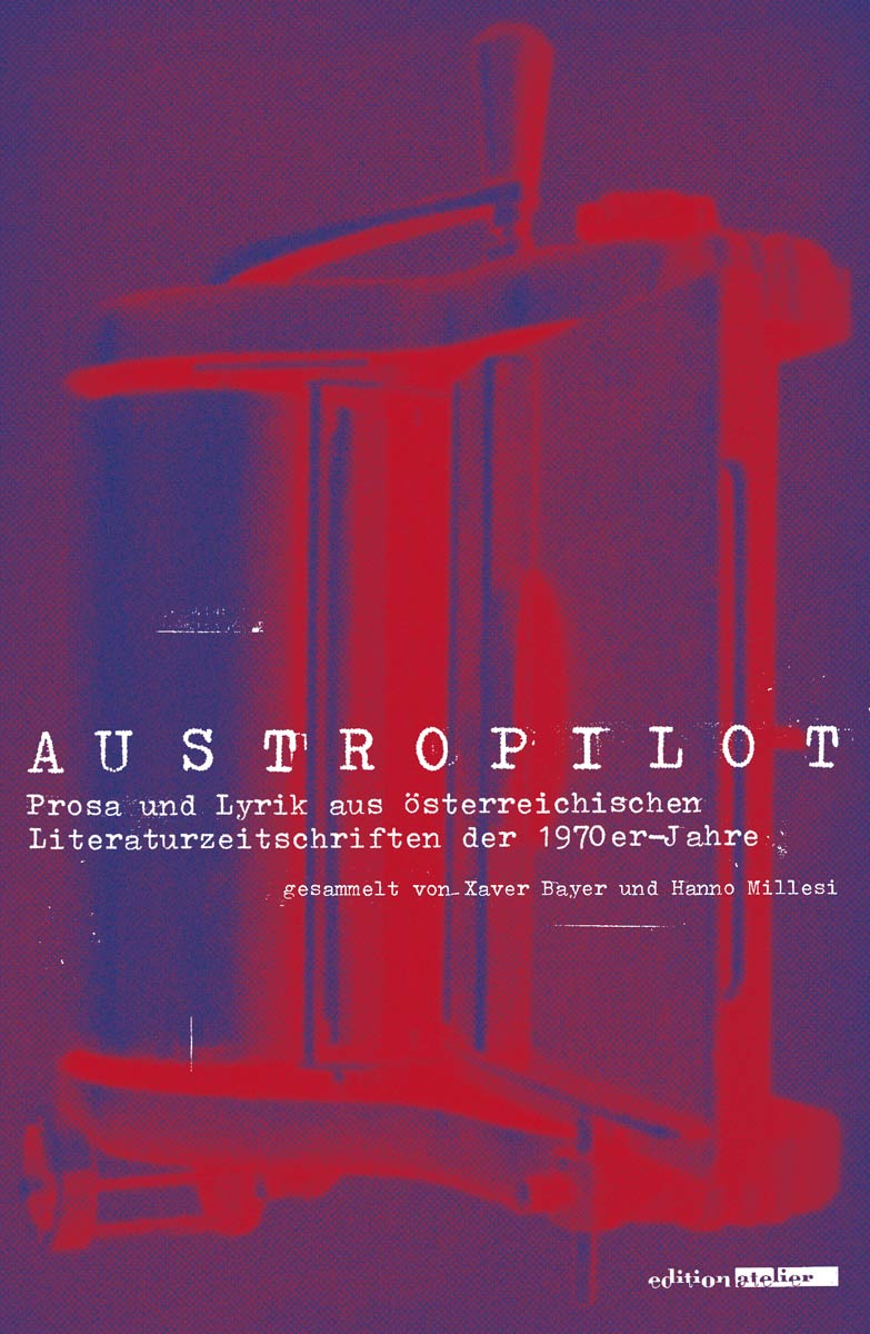 Austropilot Prosa und Lyrik aus österreichischen Literaturzeitschriften der 1970er-Jahre