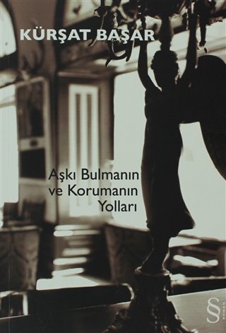 Aşkı Bulmanın ve Korumanın Yolları (Paperback)