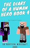 Book cover for Diary of a Human Hero : Book 4