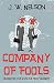 COMPANY OF FOOLS by J.W.  Nelson