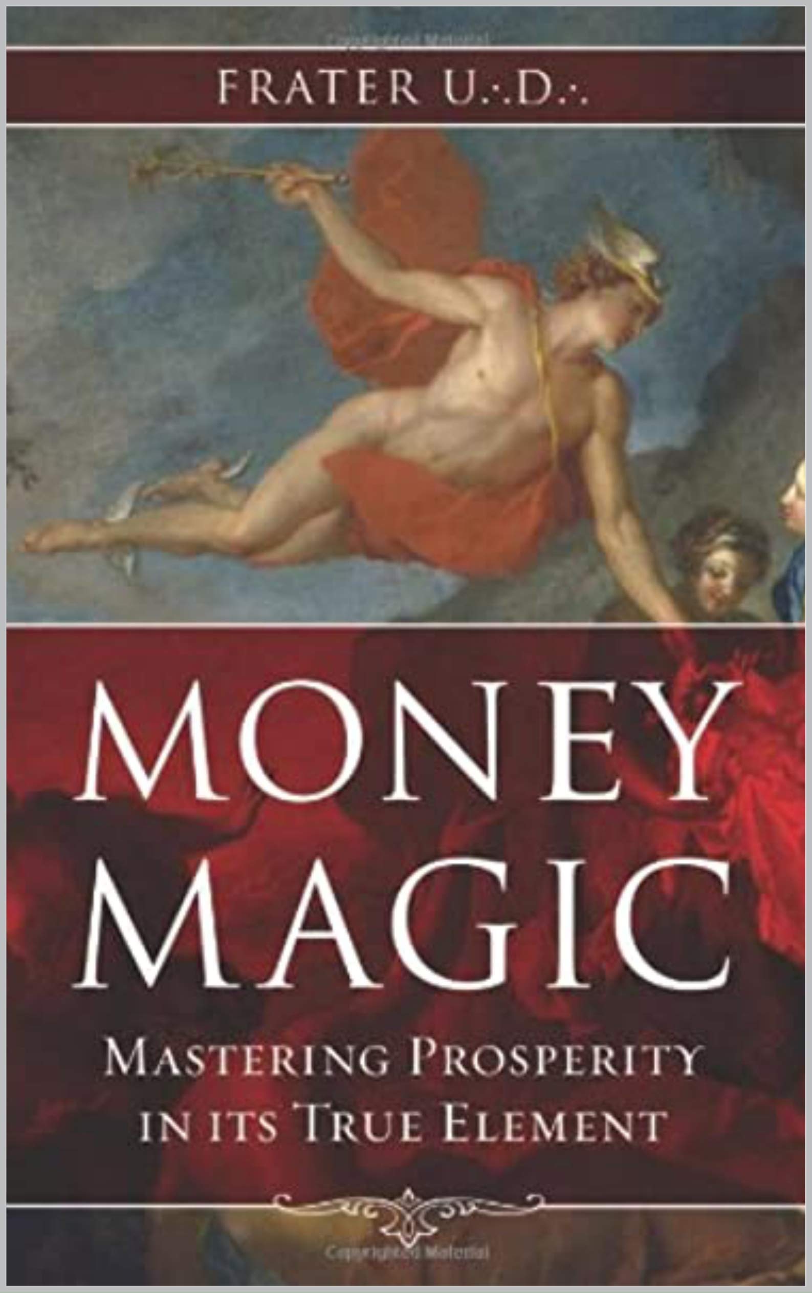 Money Magic: Mastering Prosperity in Its True Element (Kindle Edition)