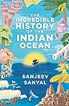 The Incredible History of the Indian Ocean by Sanjeev Sanyal