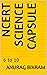 NCERT Science Capsule: 6 to...