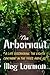 The Arbornaut: A Life Disco...