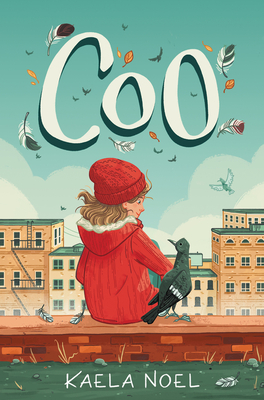 Coo: A Girl Raised by Pigeons Discovers Family, Friendship, and Where She Truly Belongs for Children (Ages 8-12)