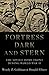 Fortress Dark and Stern The Soviet Home Front During World War II by Wendy Z. Goldman