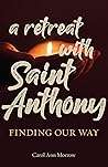 A Retreat with Saint Anthony: Finding Our Way