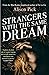 Strangers with the Same Dream