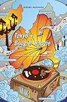 Tokyo Boogie-Woogie: Japan’s Pop Era and Its Discontents Tokyo Boogie-Woogie: Japan’s Pop Era and Its Discontents