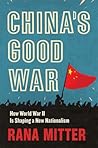China’s Good War:...