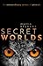Secret Worlds: The extraord...