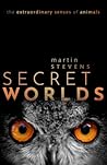 Secret Worlds: The Extraordinary Senses of Animals