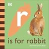 R is for Rabbit (The Animal Alphabet Library) R is for Rabbit (The Animal Alphabet Library)