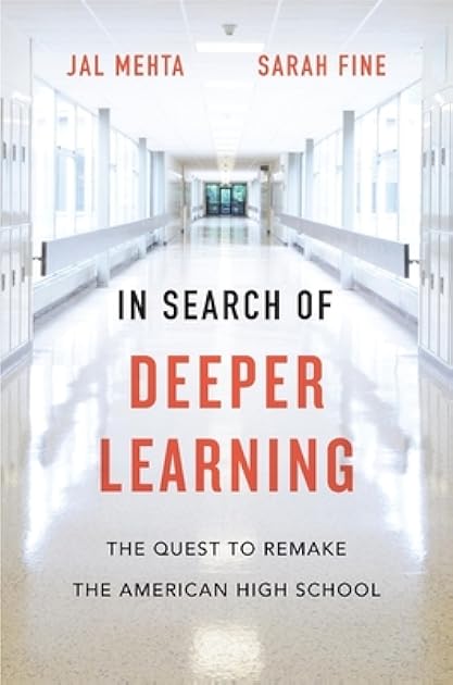 In Search of Deeper Learning: The Quest to Remake the American High School