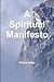 A Spiritual Manifesto by Patrick Haley