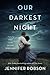 Our Darkest Night