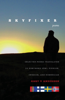 SKYFIXER: With selected poems translated to Northern Sámi, Finnish, Swedish and Norwegian