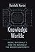 Knowledge Worlds: Media, Materiality, and the Making of the Modern University