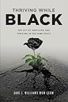 Thriving While Black by Cori Jamal Williams