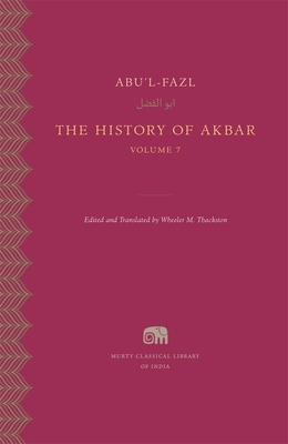 The History of Akbar, Volume 7 (Murty Classical Library of India)