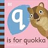 Q is for Quokka (The Animal Alphabet Library) Q is for Quokka (The Animal Alphabet Library)