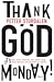 Thank God it's Monday! De tien leefregels om elke dag het bes... by Petter A. Stordalen