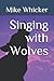 Singing with Wolves