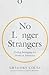 No Longer Strangers: Finding Belonging in a World of Alienation