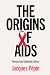 The Origins of AIDS