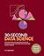 30-Second Data Science: The...