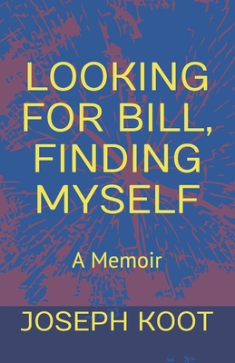 Looking For Bill, Finding Myself