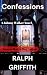 Confessions by Ralph Griffith