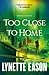 Too Close to Home: Christian Fiction Books for Women – Crime FBI Suspense Books (Women of Justice)