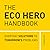 The Eco Hero Handbook: Simp...