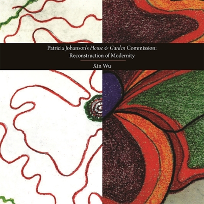 Patricia Johanson’s House and Garden Commission: Re-construction of Modernity (Dumbarton Oaks Other Titles in Garden History)