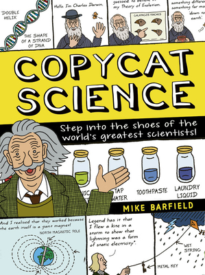 Copycat Science: Step into the shoes of the world's greatest scientists! (Paperback)