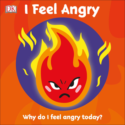 I Feel Angry: Why do I feel angry today? (First Emotions)