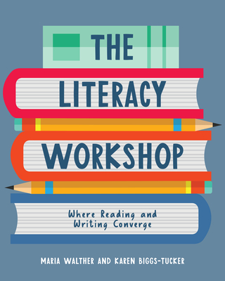Literacy Workshop: Where Reading and Writing Converge (Paperback)