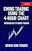 Swing Trading Using the 4-Hour Chart 1: Part 1: Introduction to Swing Trading