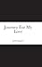 Journey For My Love