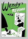 Wendy's Revenge, ...
