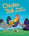 Chicken Talk Around the World by Carole Lexa Schaefer