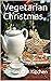 Vegetarian Christmas : 200 ...