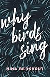 Why Birds Sing by Nina Berkhout