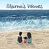 Mama's Waves by Chandra Ghosh Ippen