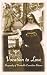 Vocation to Love: Biography of Venerable Consolata Betrone