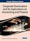 Corporate Governance and Its Implications on Accounting and Finance (Advances in Finance, Accounting, and Economics)