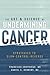 The Art & Science of Undermining Cancer: Strategies to Slow, Control, Reverse